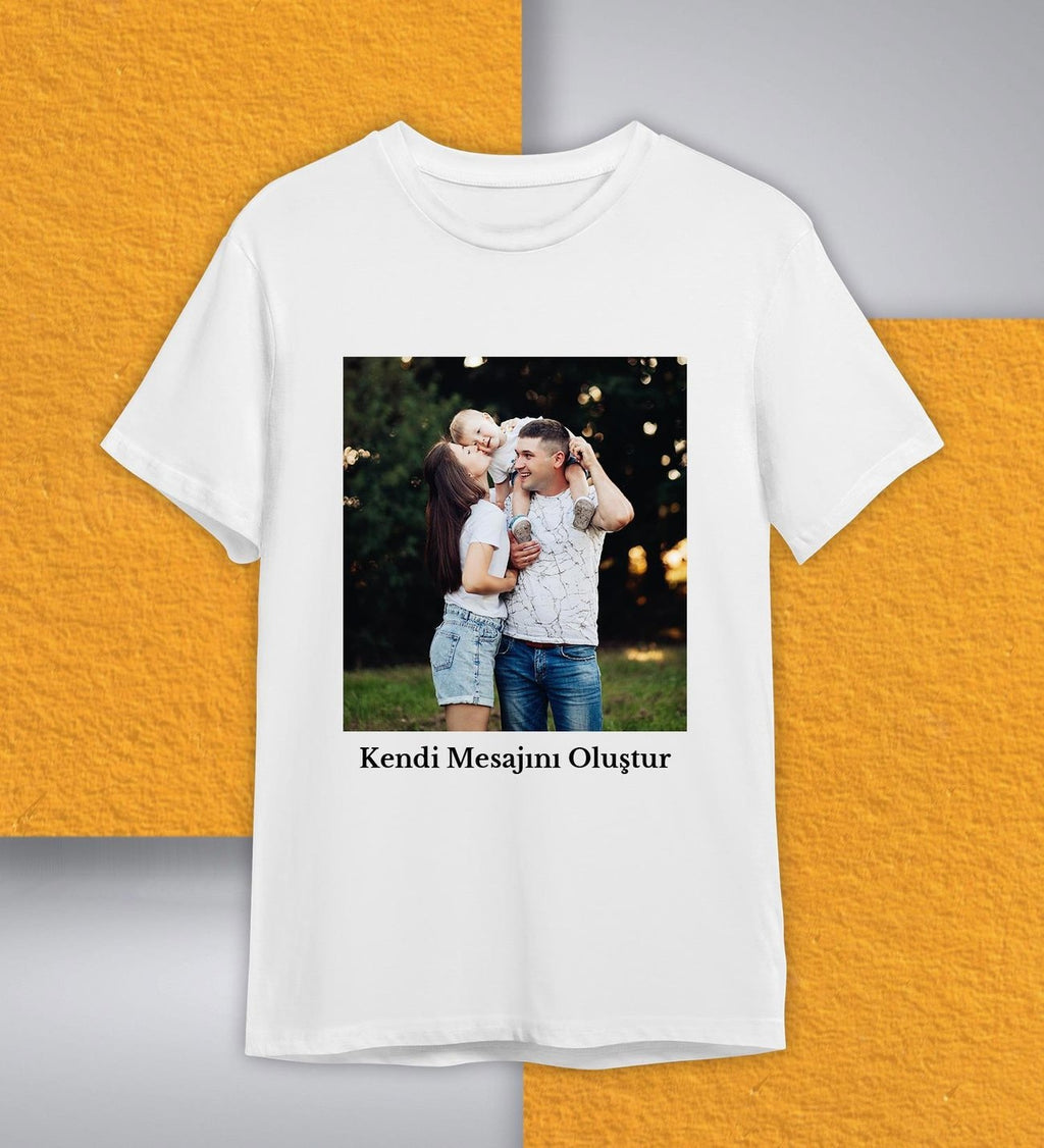 Kişiye Özel Fotoğraf ve Mesaj Baskılı Beyaz Unisex Tişört Kendin Tasarla Baskılı Tişört